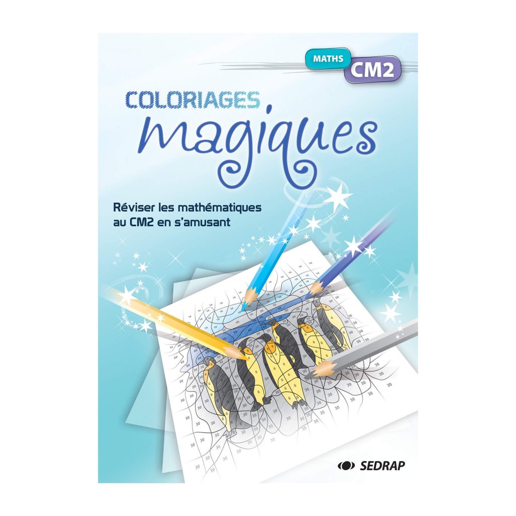 COLORIAGES MAGIQUES MATHS CM2 PAYSAGES - Sedrap COLORIAGES MAGIQUES MATHS CM2 PAYSAGES - Sedrap