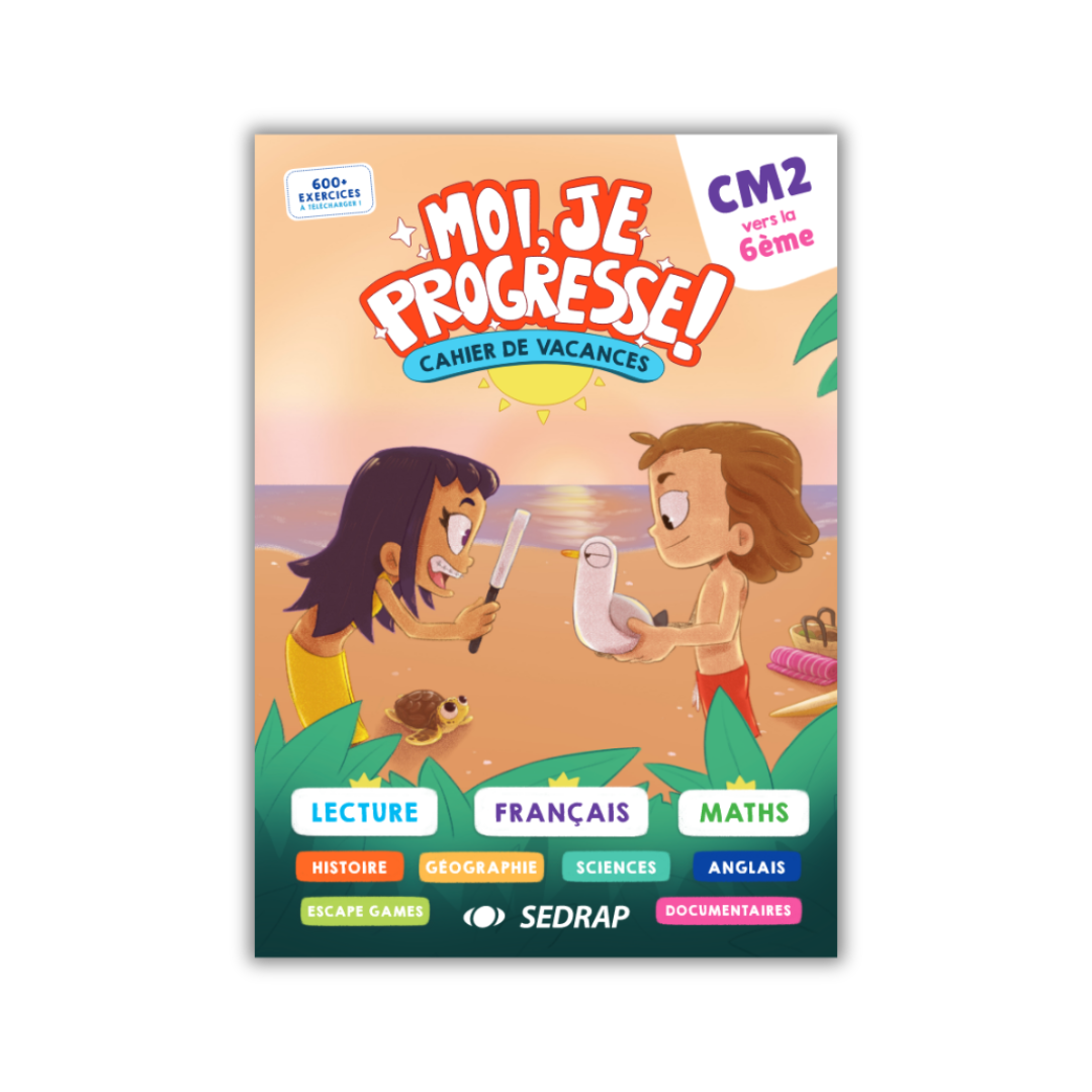 Moi, je progresse ! - Cahier de vacances du CM2 vers la 6e